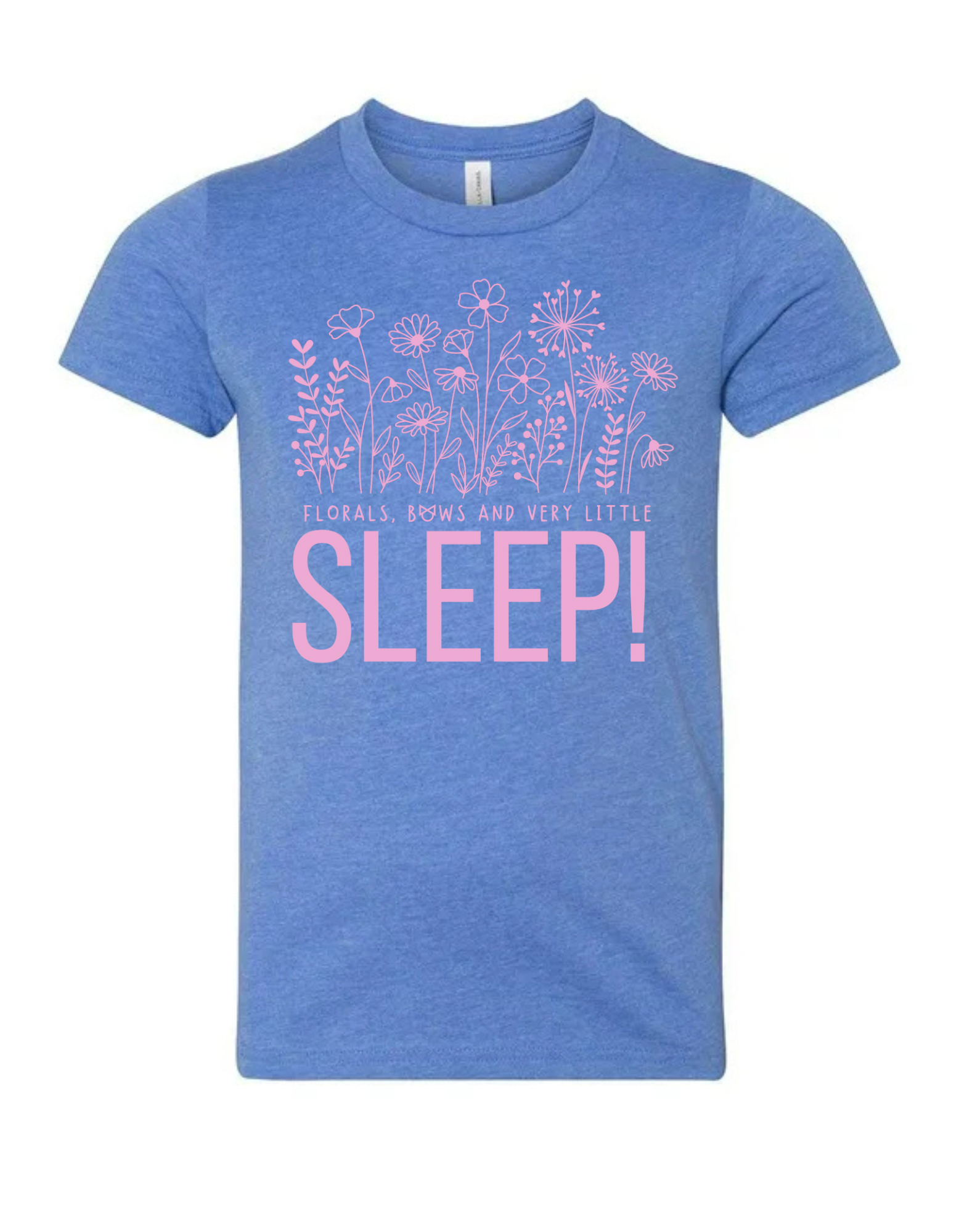 Florals, Bows and Very Little Sleep Mama Tshirt